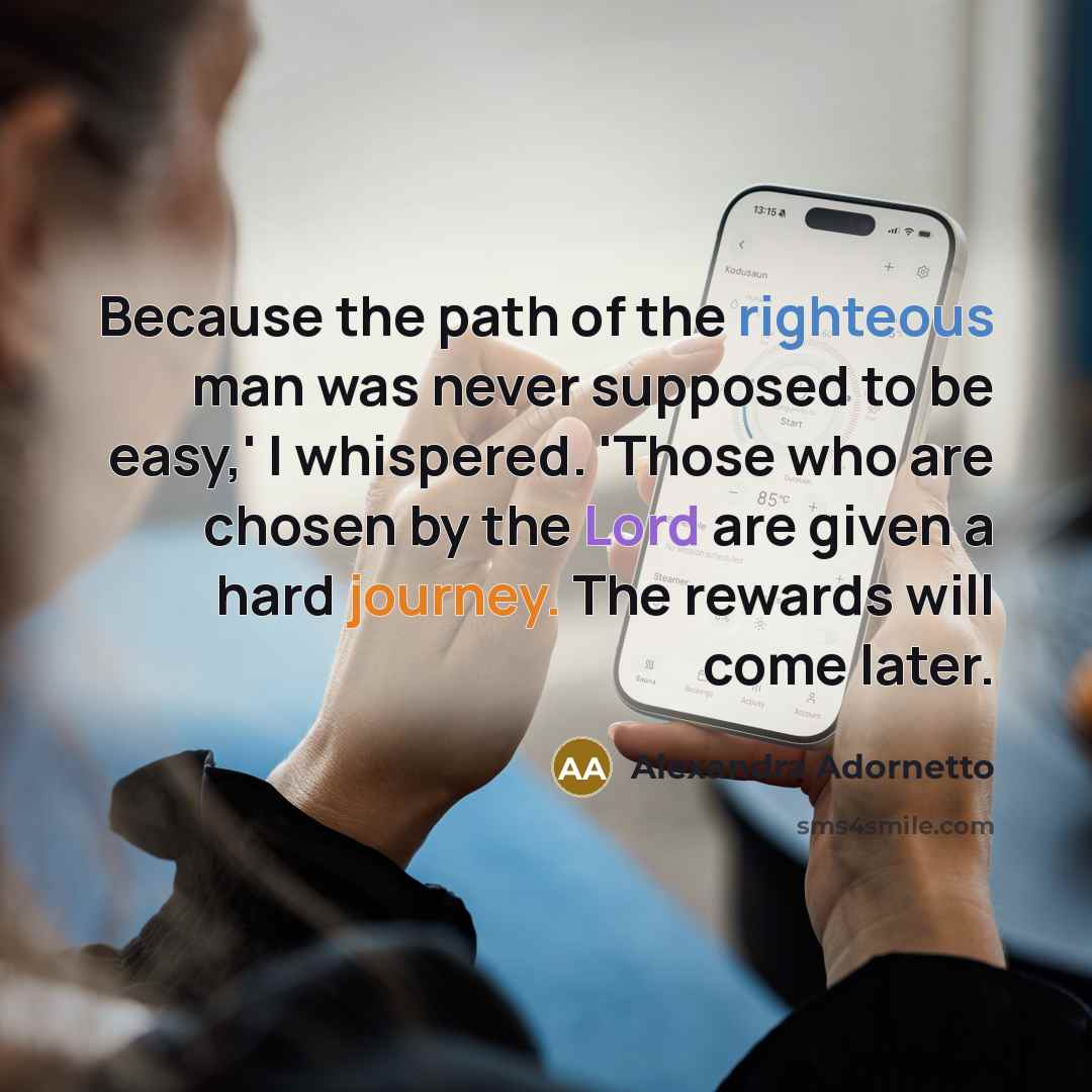 “Because the path of the righteous man was never supposed…” quote by Alexandra Adornetto