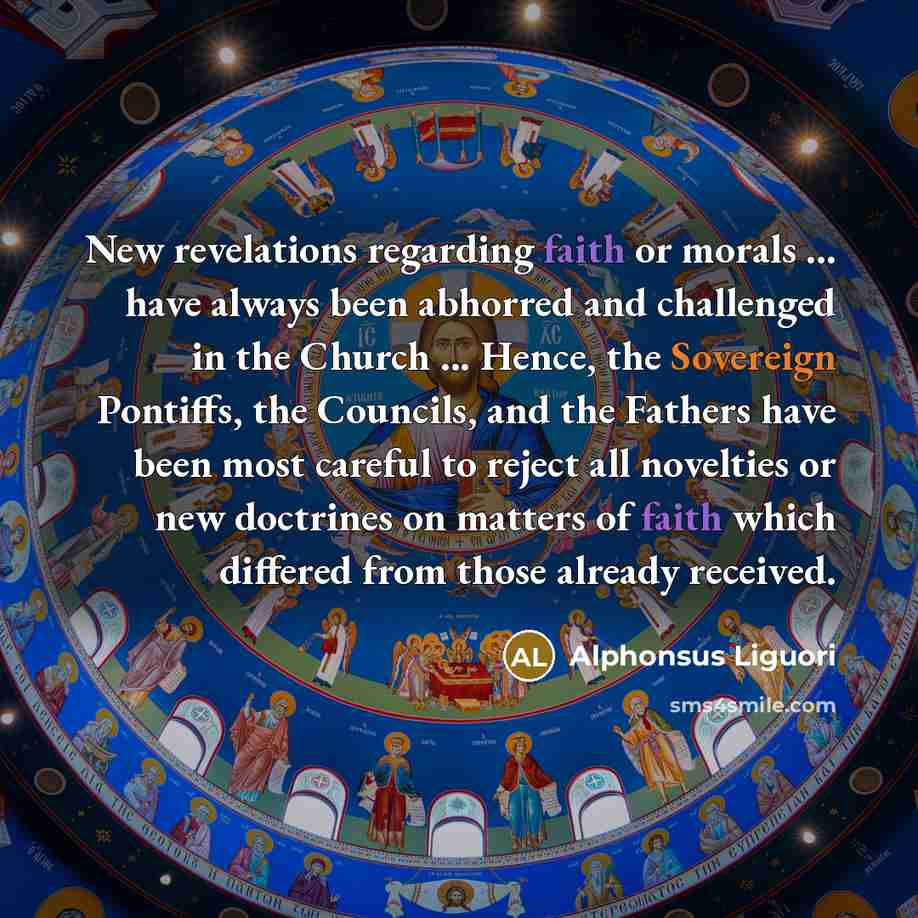 “New revelations regarding faith or morals ... have always been…” quote by Alphonsus Liguori