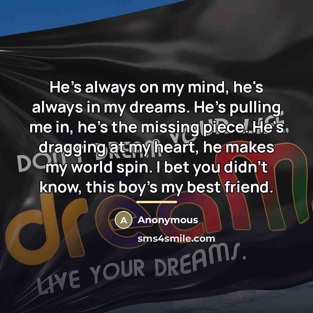 “He's always on my mind, he's always in my dreams.…” quote by Anonymous