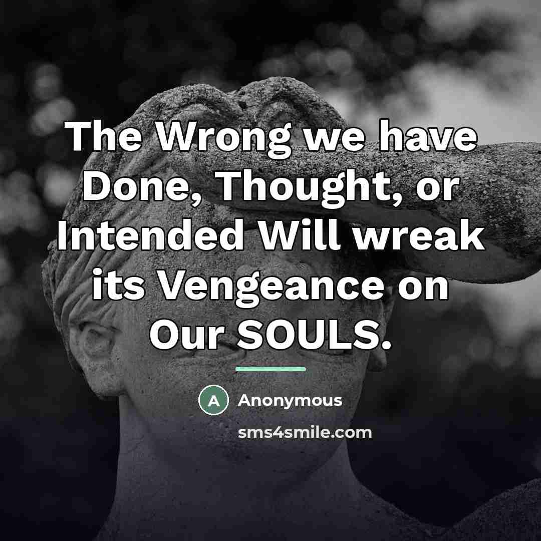“The Wrong we have Done, Thought, or Intended Will wreak…” quote by Anonymous