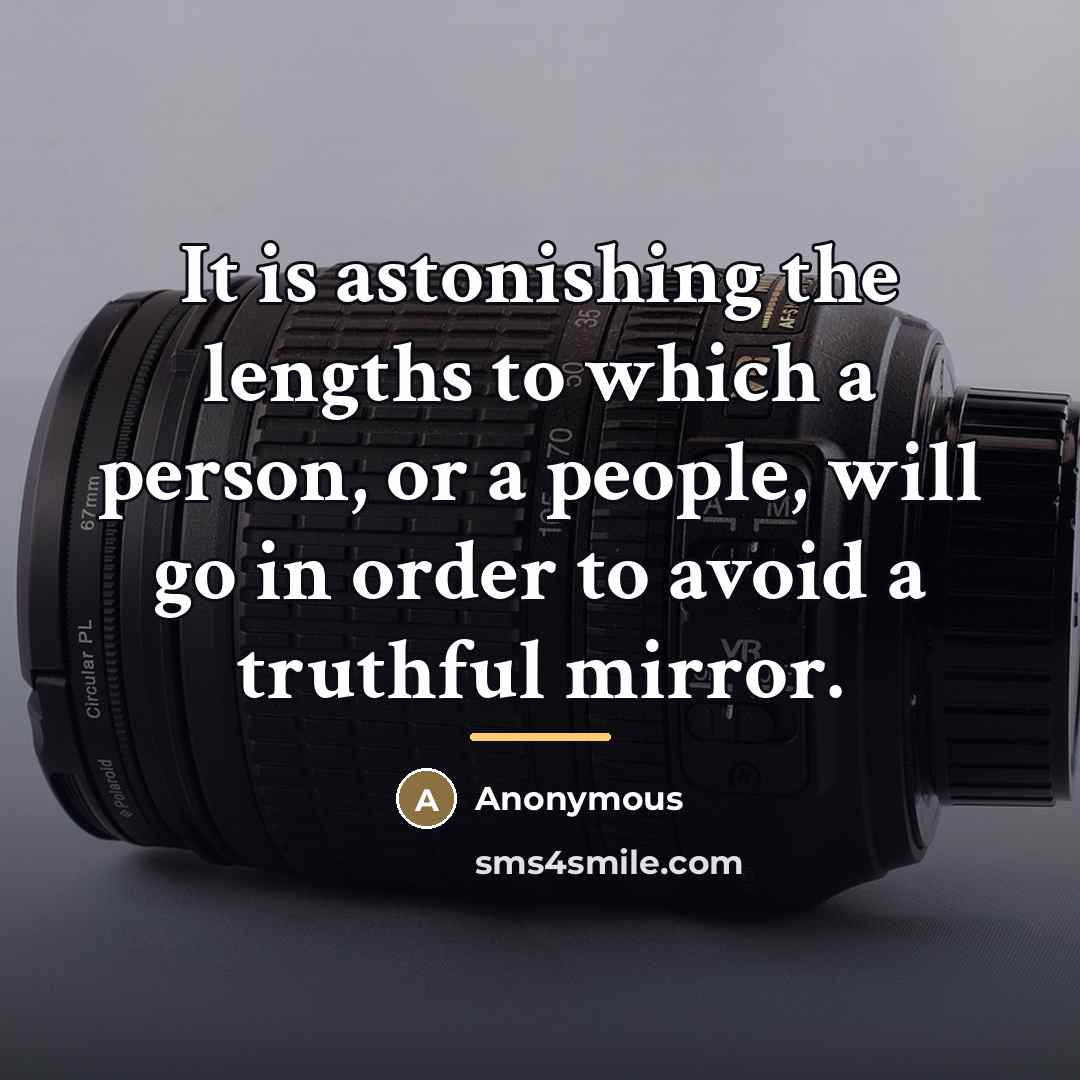 “It is astonishing the lengths to which a person, or…” quote by Anonymous