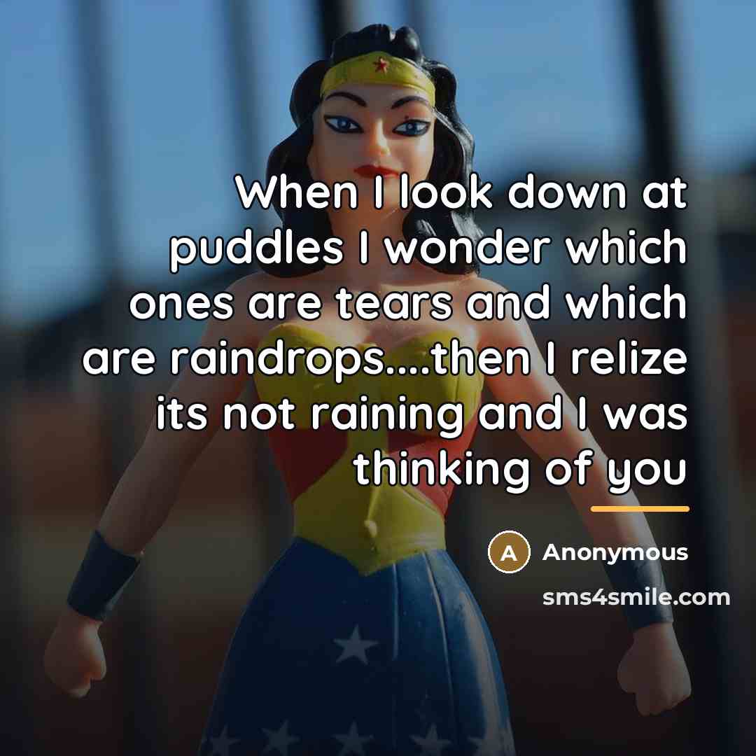 “When I look down at puddles I wonder which ones…” quote by Anonymous