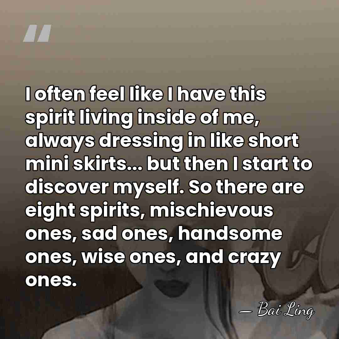 I often feel like I have this spirit living inside of me,&hellip; - Bai Ling