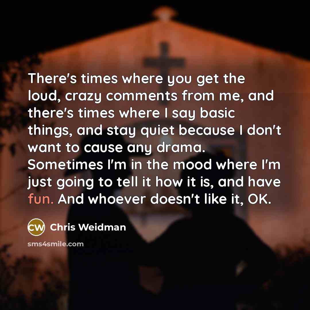 “There's times where you get the loud, crazy comments from…” quote by Chris Weidman