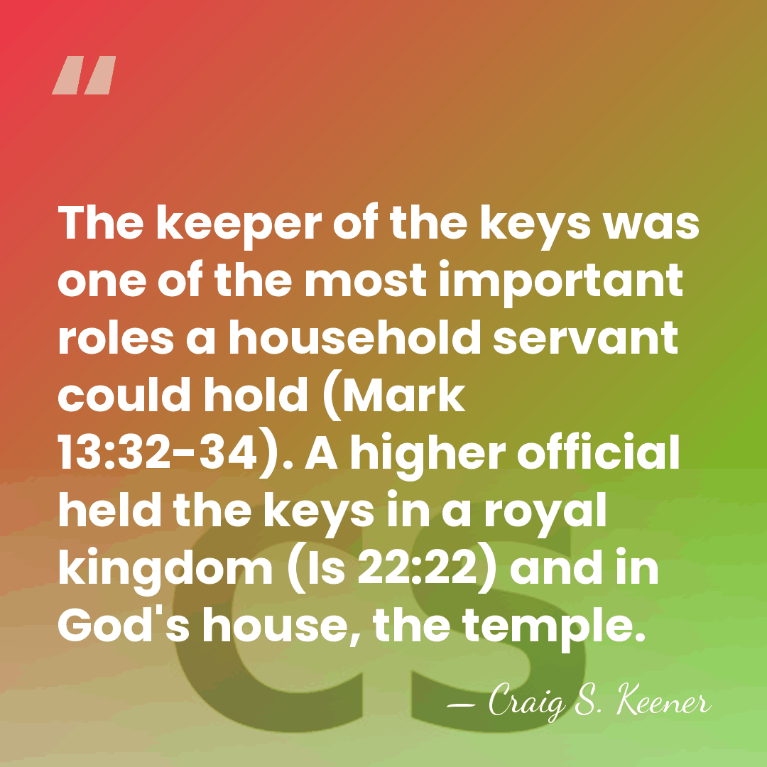 The keeper of the keys was one of the most important roles&hellip; - Craig S. Keener