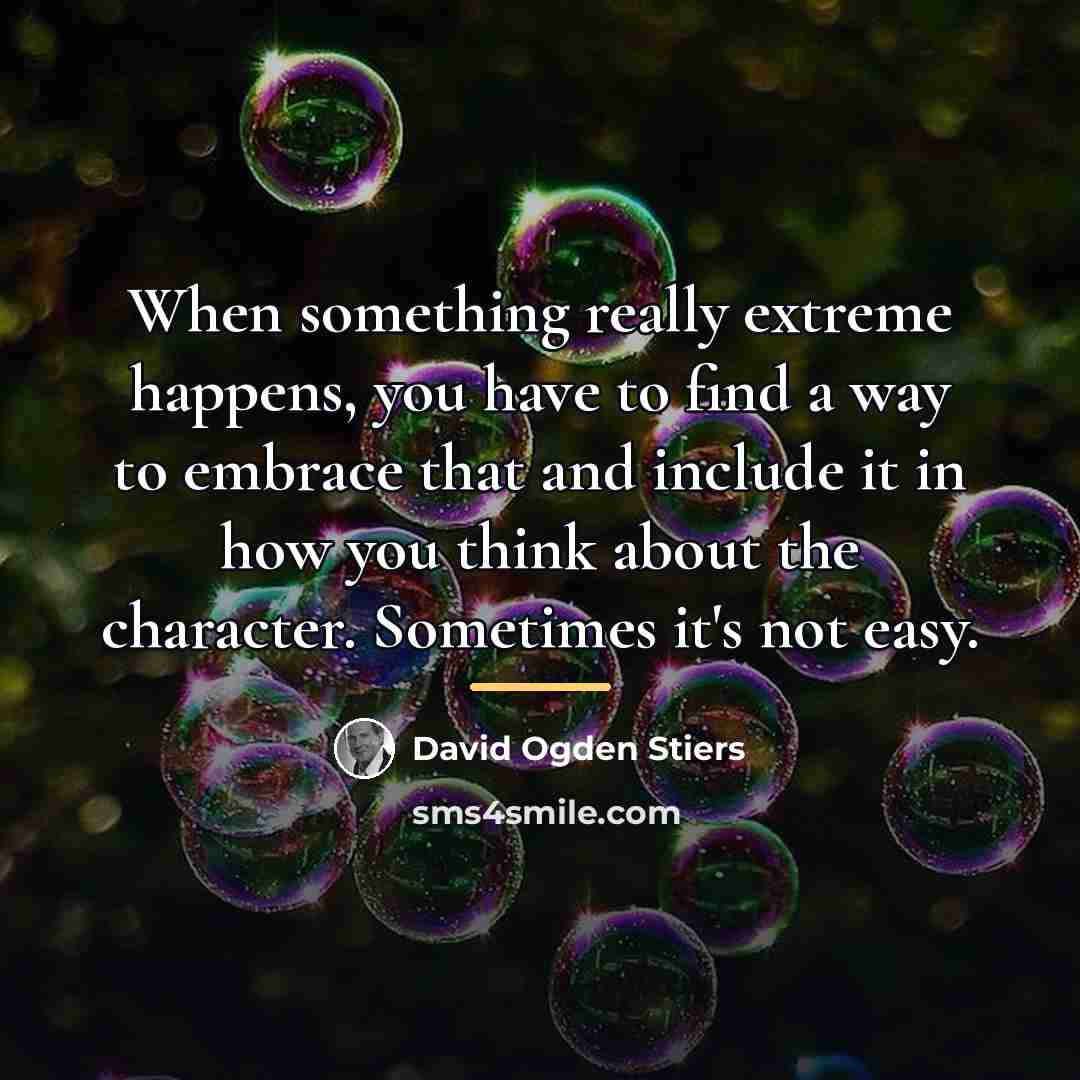 “When something really extreme happens, you have to find a…” quote by David Ogden Stiers