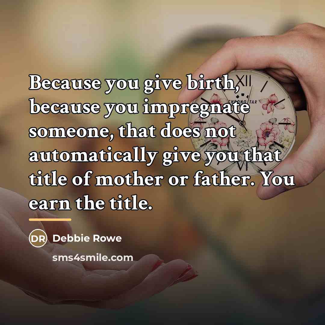 “Because you give birth, because you impregnate someone, that does…” quote by Debbie Rowe