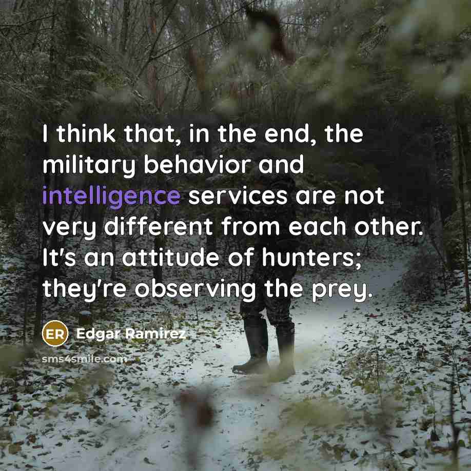 “I think that, in the end, the military behavior and…” quote by Edgar Ramirez