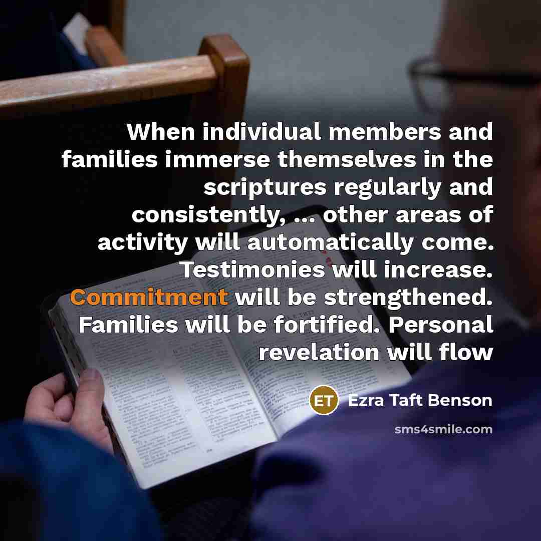 “When individual members and families immerse themselves in the scriptures…” quote by Ezra Taft Benson
