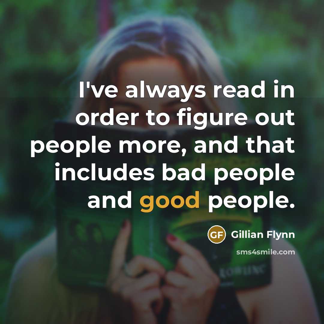 “I've always read in order to figure out people more,…” quote by Gillian Flynn