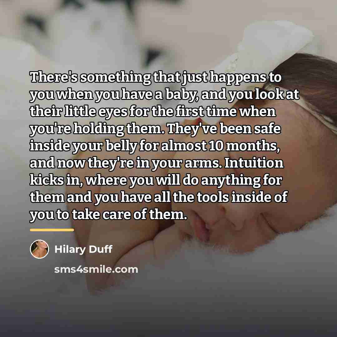 “There's something that just happens to you when you have…” quote by Hilary Duff