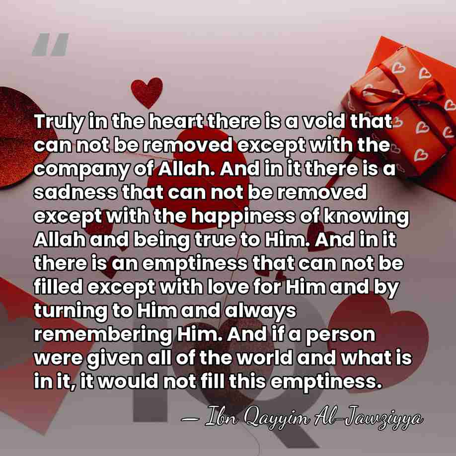 Truly in the heart there is a void that can not be&hellip; - Ibn Qayyim Al-Jawziyya