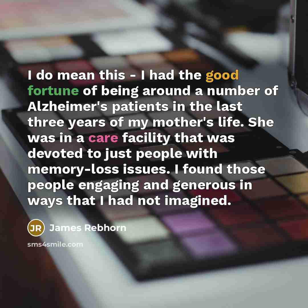 “I do mean this - I had the good fortune…” quote by James Rebhorn