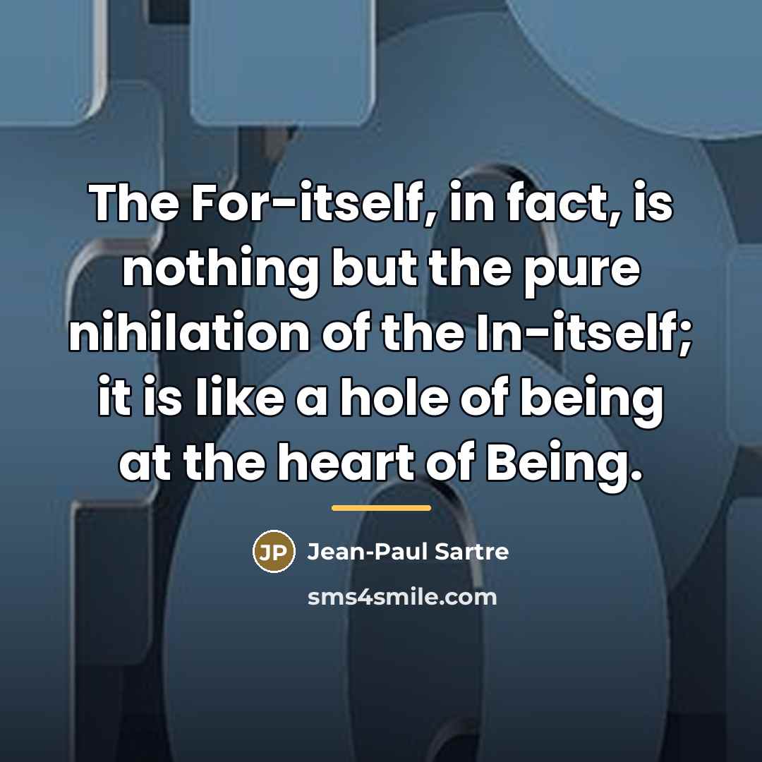 “The For-itself, in fact, is nothing but the pure nihilation…” quote by Jean-Paul Sartre