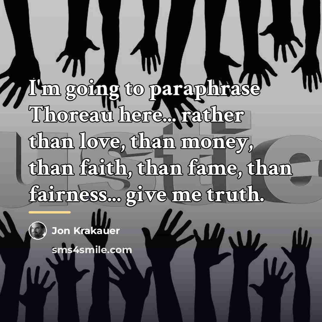 “I'm going to paraphrase Thoreau here... rather than love, than…” quote by Jon Krakauer