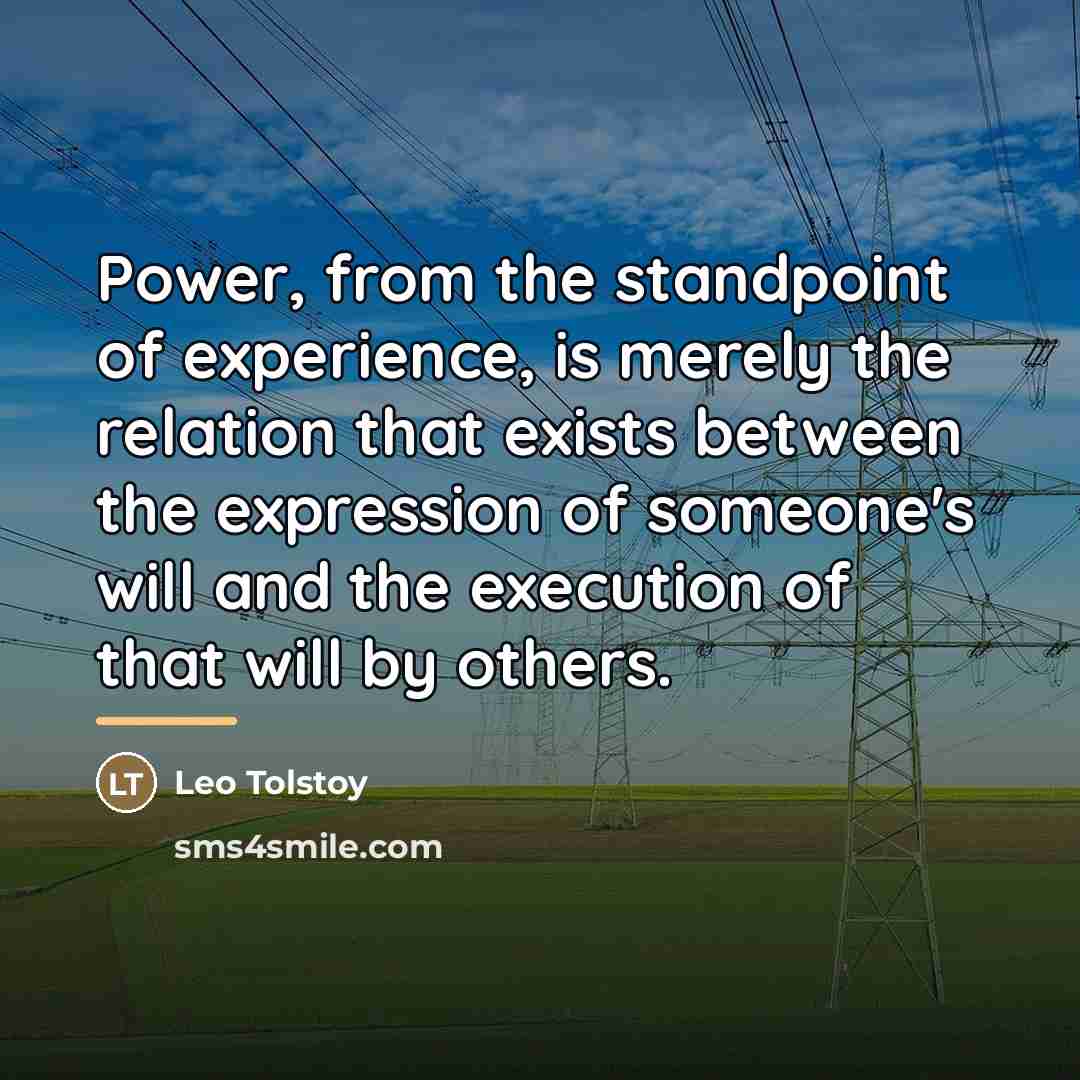 “Power, from the standpoint of experience, is merely the relation…” quote by Leo Tolstoy