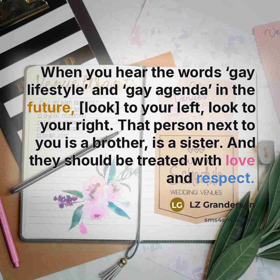 “When you hear the words ‘gay lifestyle’ and ‘gay agenda’…” quote by LZ Granderson