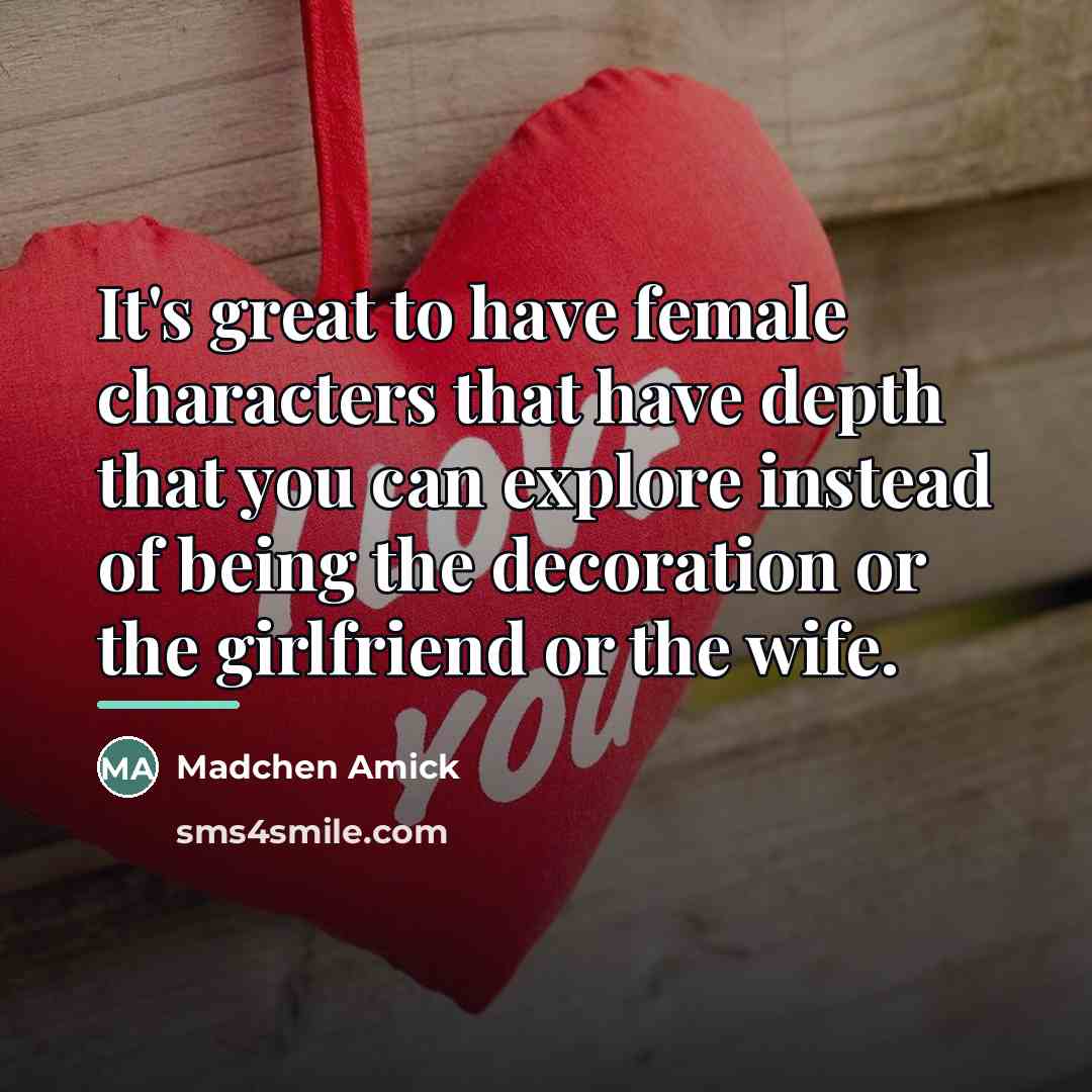 “It's great to have female characters that have depth that…” quote by Madchen Amick