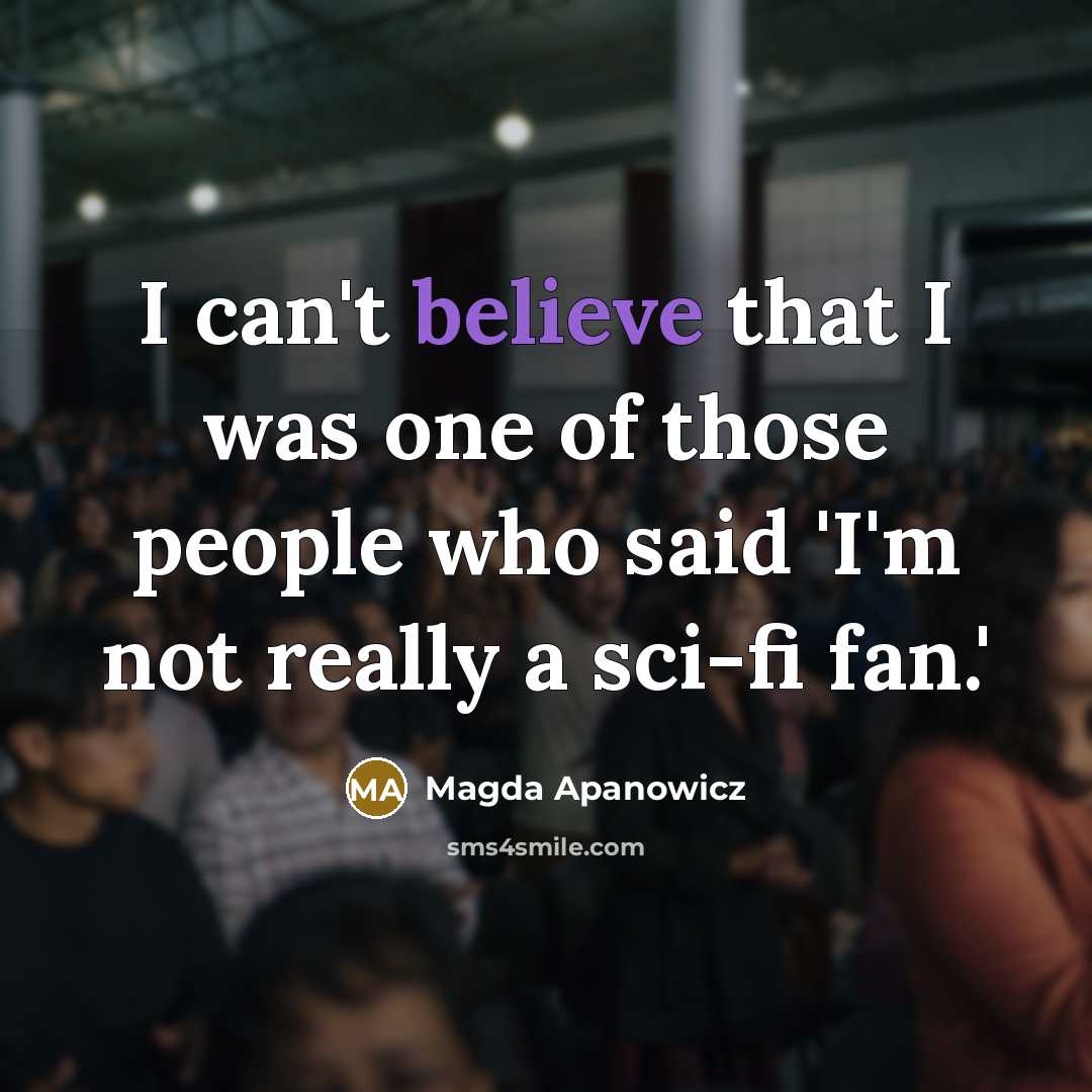 “I can't believe that I was one of those people…” quote by Magda Apanowicz