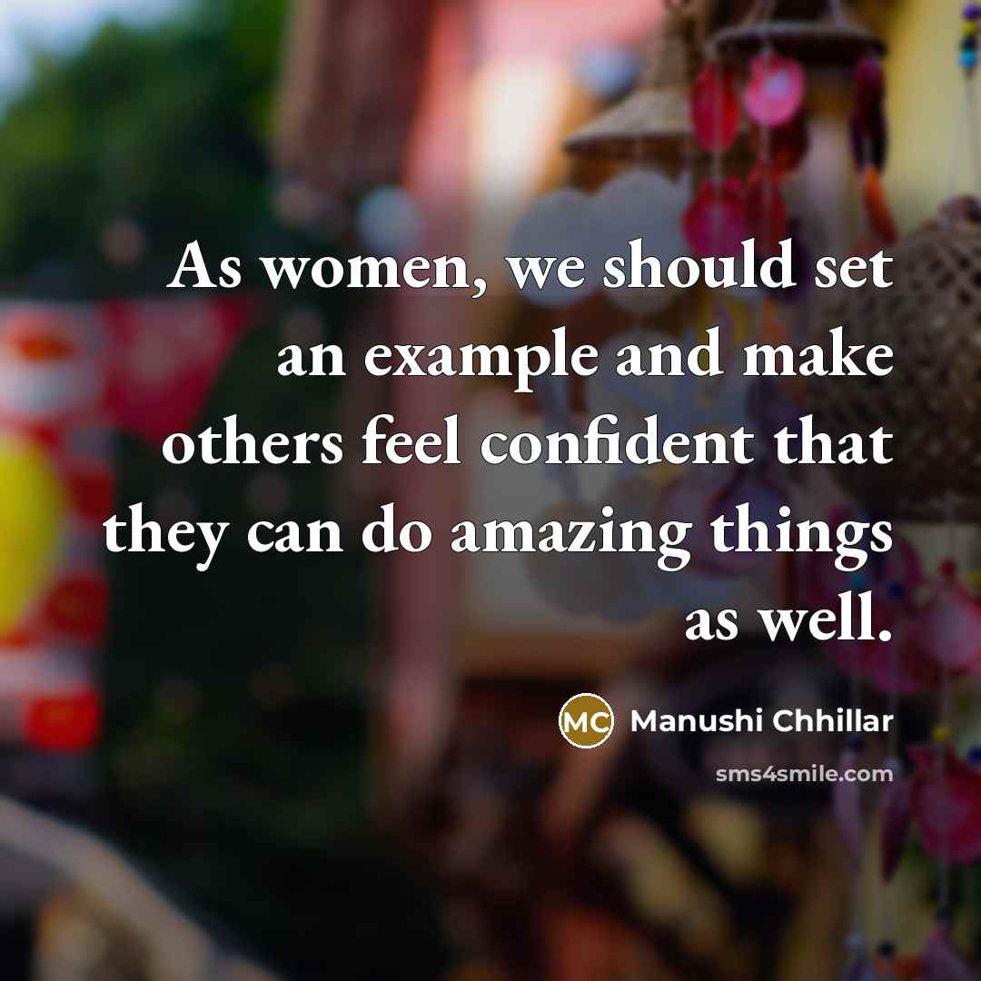 “As women, we should set an example and make others…” quote by Manushi Chhillar