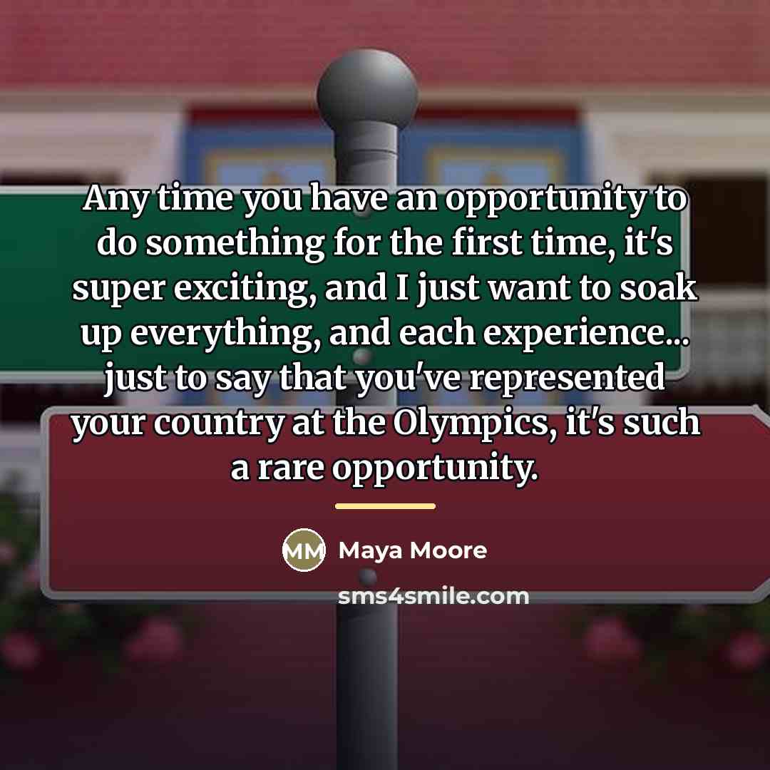 “Any time you have an opportunity to do something for…” quote by Maya Moore