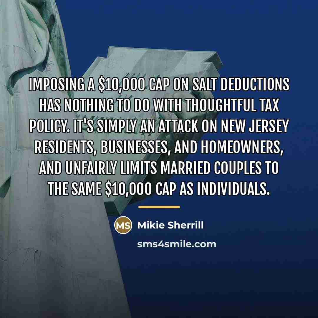 “Imposing a $10,000 cap on SALT deductions has nothing to…” quote by Mikie Sherrill