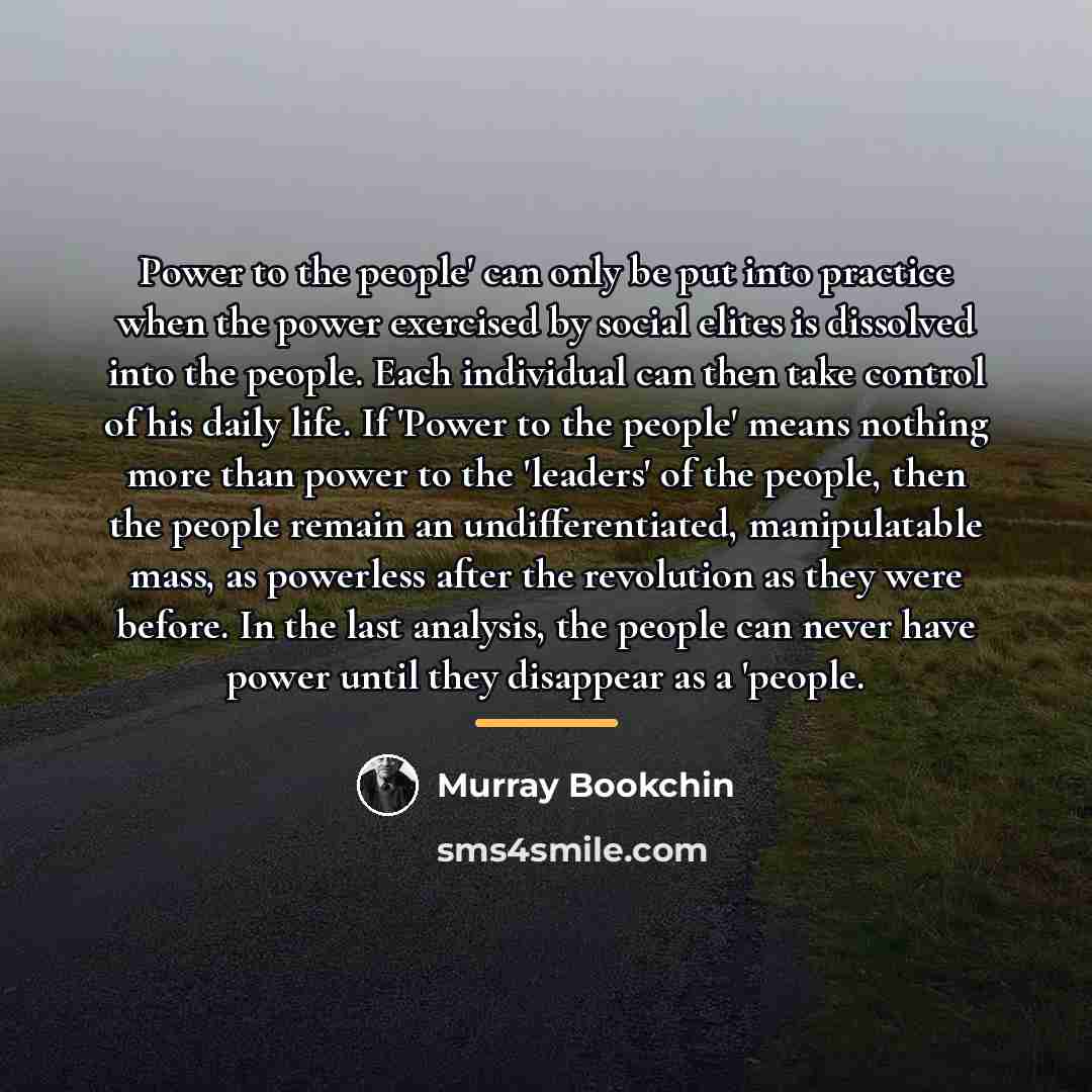 “Power to the people' can only be put into practice…” quote by Murray Bookchin