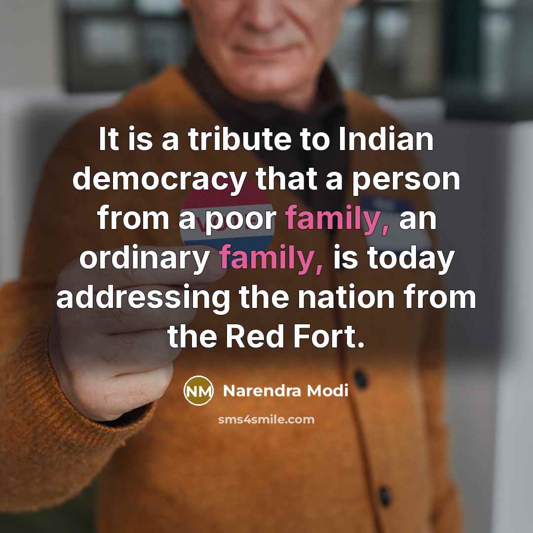 “It is a tribute to Indian democracy that a person…” quote by Narendra Modi