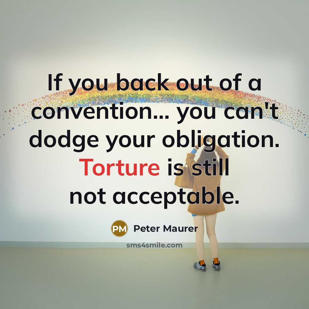 “If you back out of a convention... you can't dodge…” quote by Peter Maurer