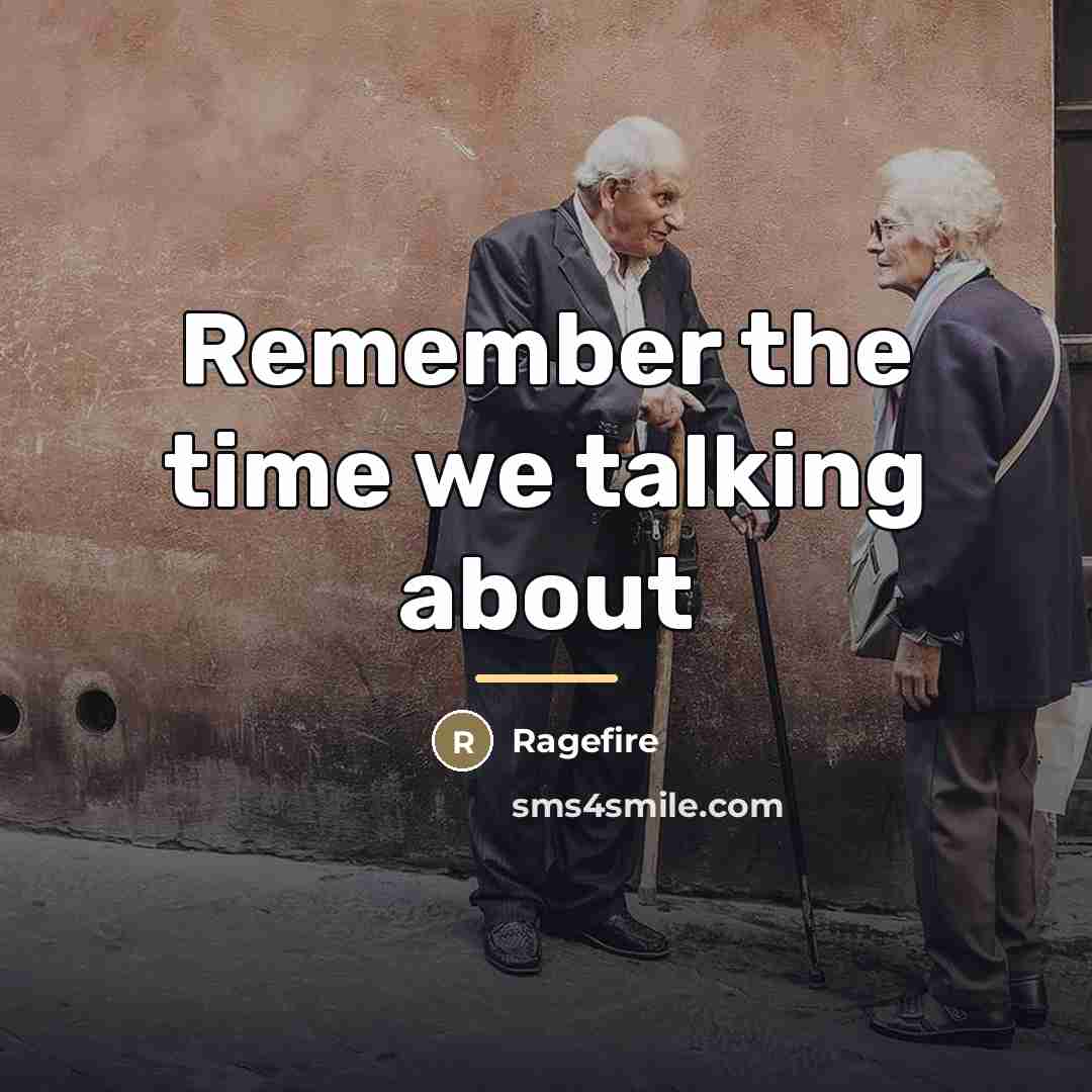 “Remember the time we talking about…” quote by Ragefire
