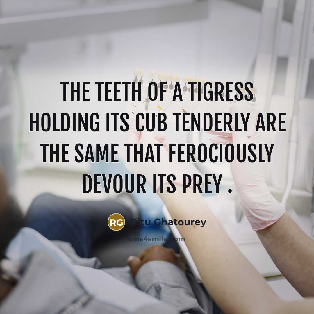 “The teeth of a tigress holding its cub tenderly are…” quote by Ritu Ghatourey