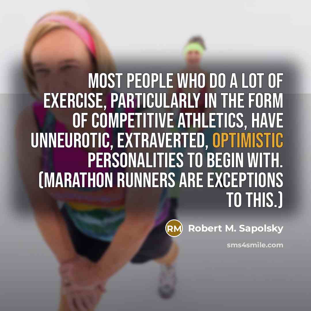 “Most people who do a lot of exercise, particularly in…” quote by Robert M. Sapolsky