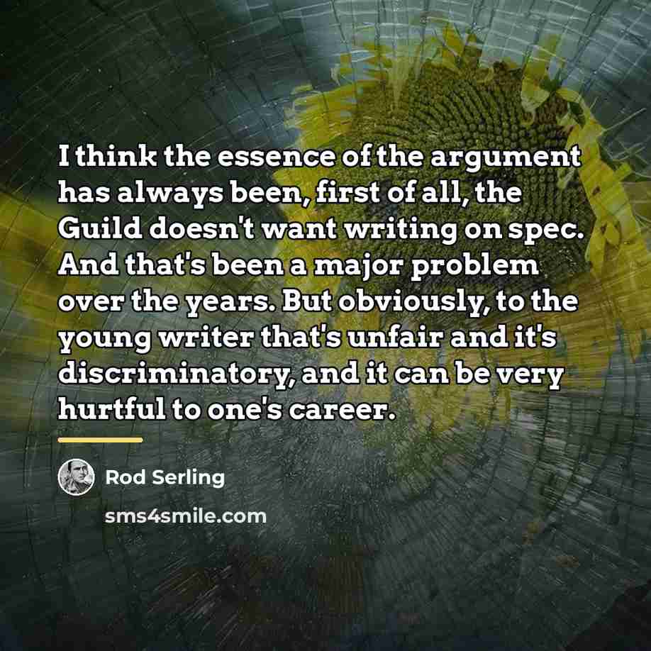 “I think the essence of the argument has always been,…” quote by Rod Serling
