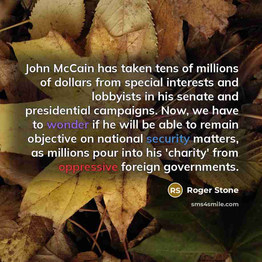 “John McCain has taken tens of millions of dollars from…” quote by Roger Stone