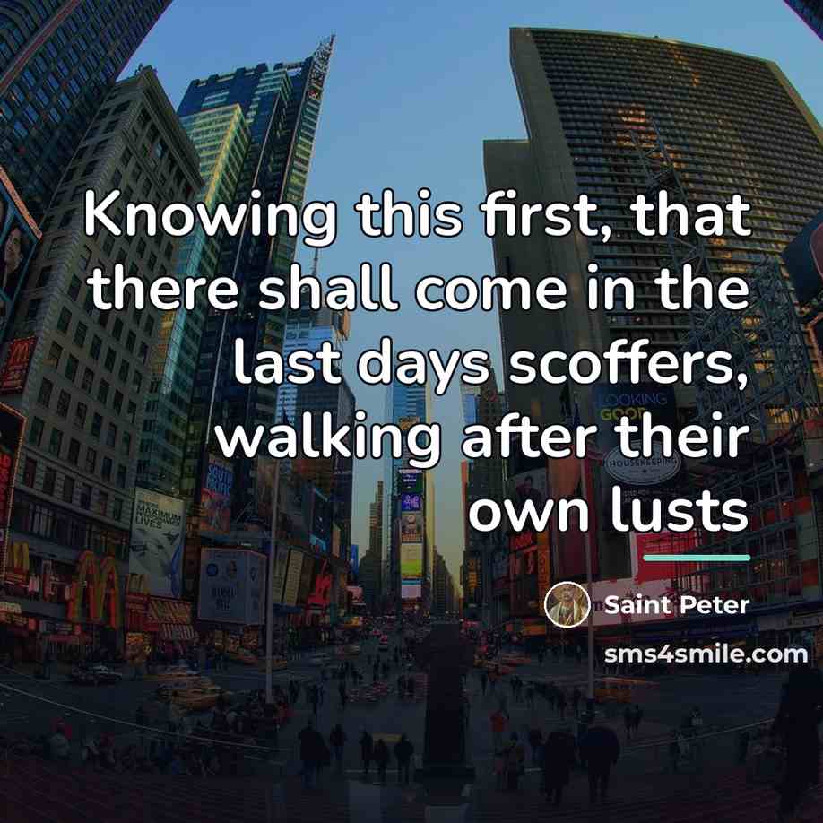 “Knowing this first, that there shall come in the last…” quote by Saint Peter
