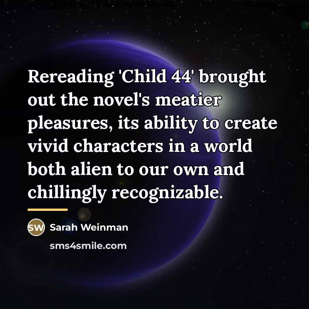“Rereading 'Child 44' brought out the novel's meatier pleasures, its…” quote by Sarah Weinman