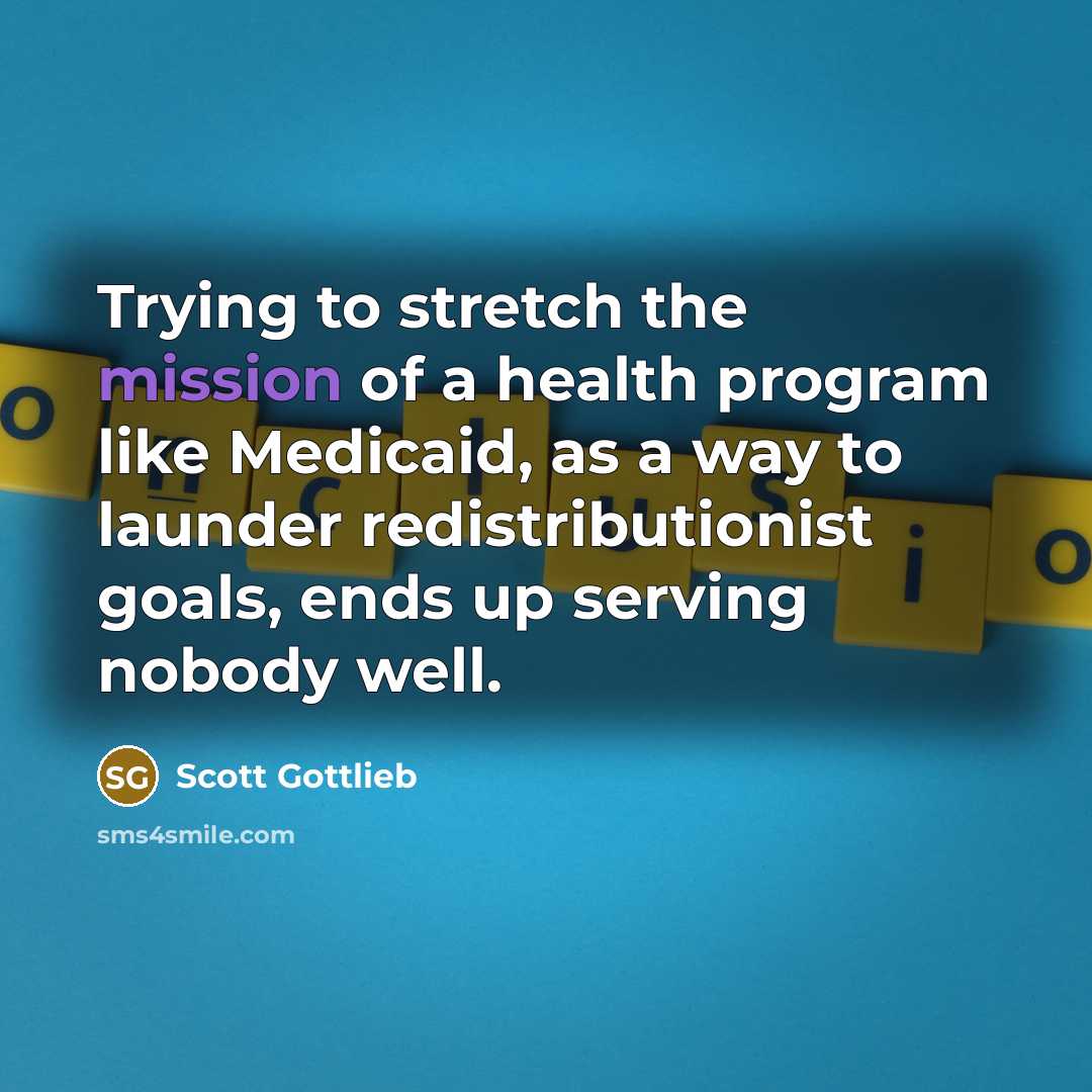 “Trying to stretch the mission of a health program like…” quote by Scott Gottlieb