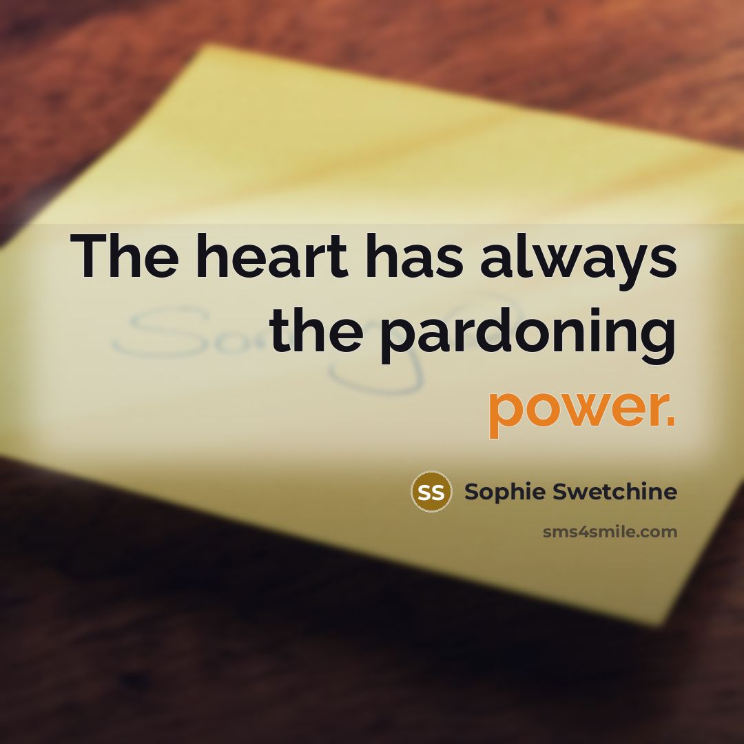 “The heart has always the pardoning power.…” quote by Sophie Swetchine