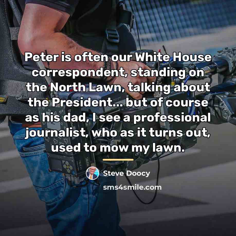 “Peter is often our White House correspondent, standing on the…” quote by Steve Doocy
