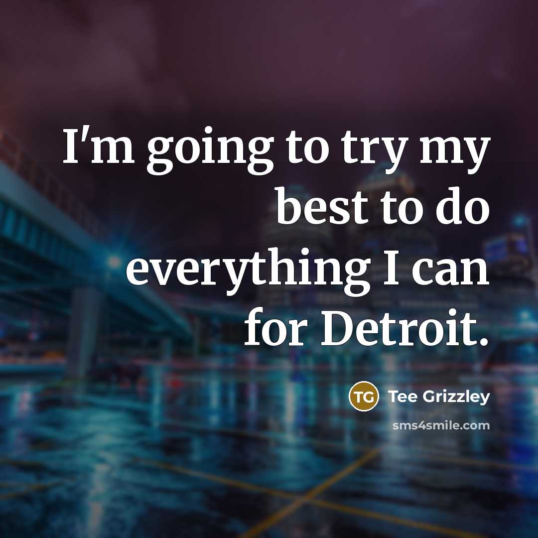 “I'm going to try my best to do everything I…” quote by Tee Grizzley