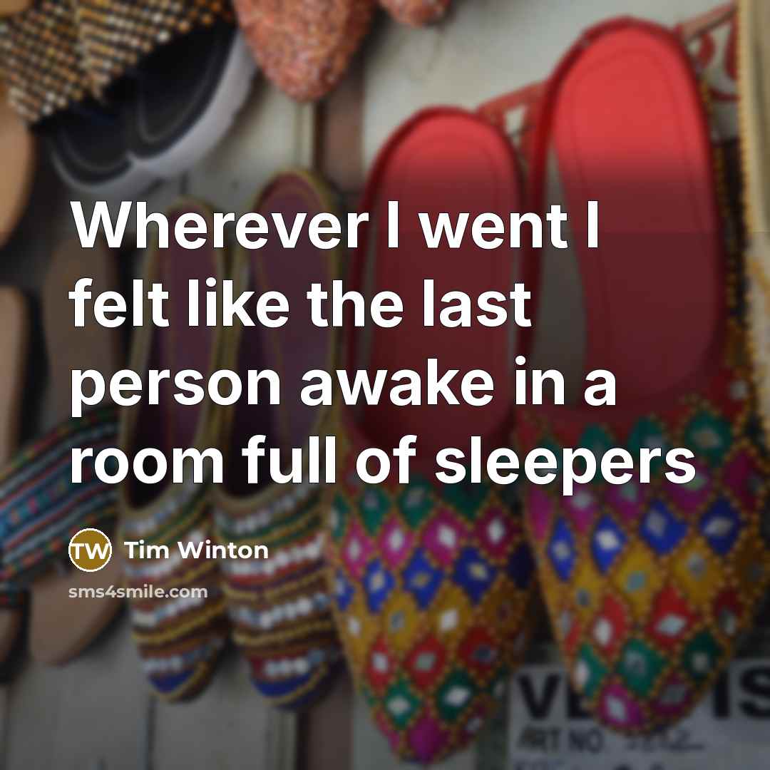 “Wherever I went I felt like the last person awake…” quote by Tim Winton