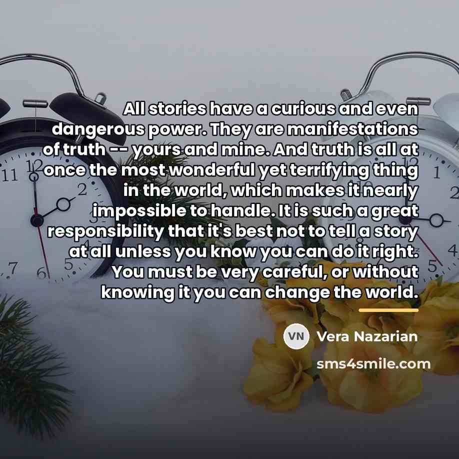 “All stories have a curious and even dangerous power. They…” quote by Vera Nazarian