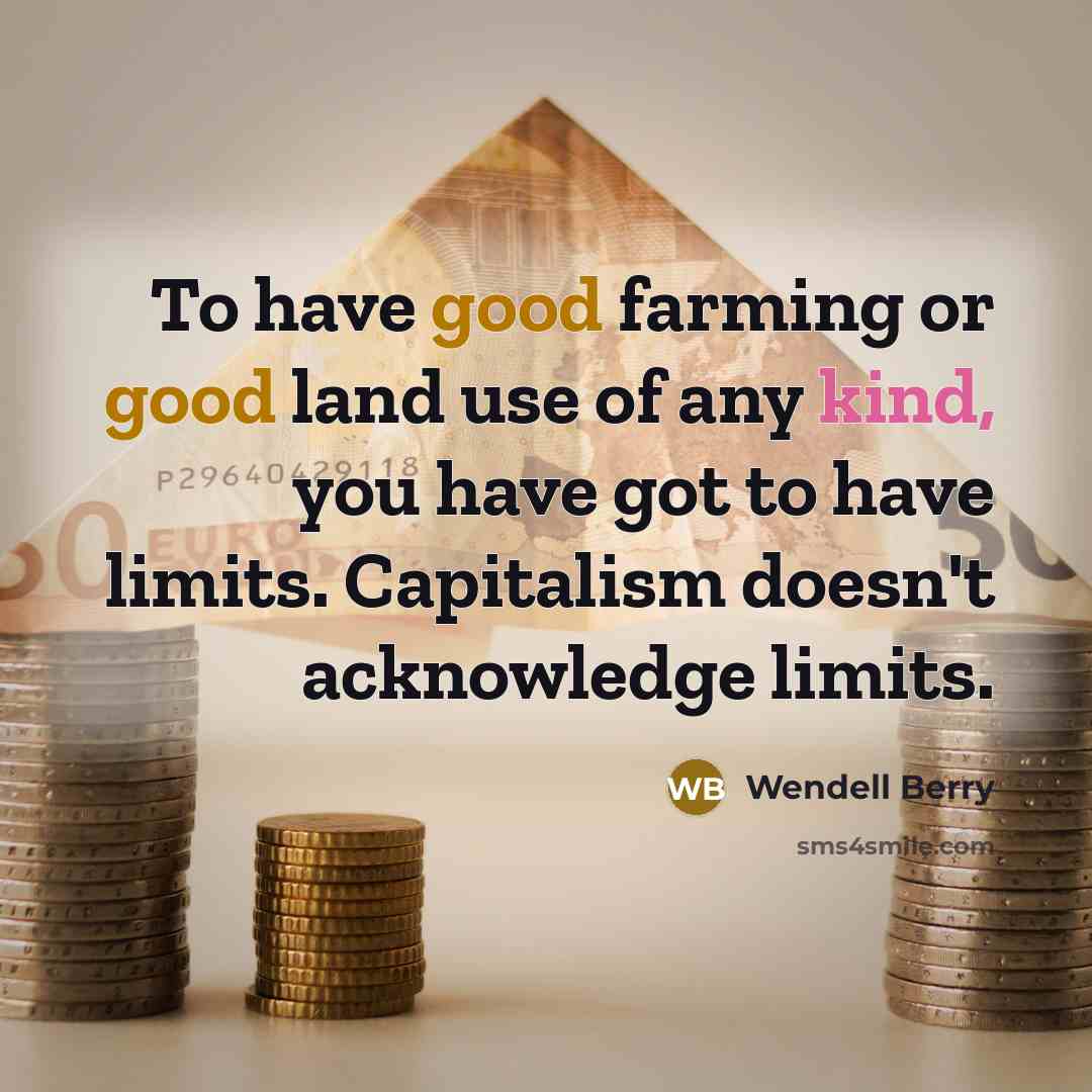 “To have good farming or good land use of any…” quote by Wendell Berry