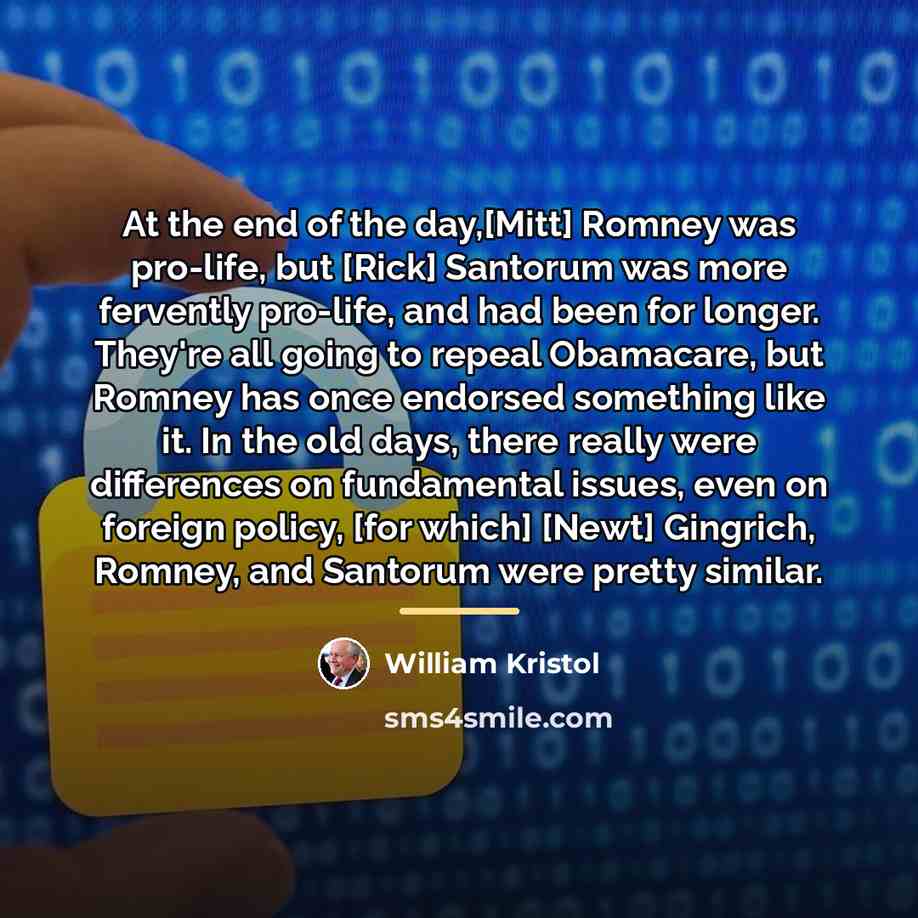 “At the end of the day,[Mitt] Romney was pro-life, but…” quote by William Kristol