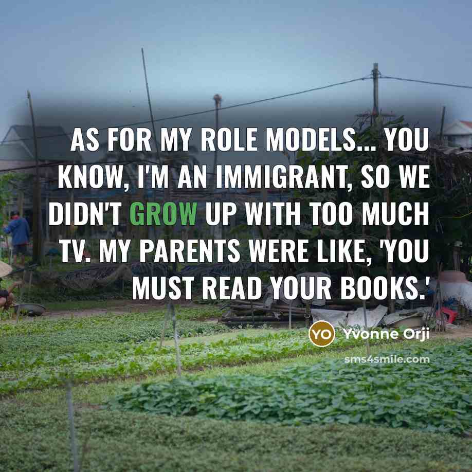 “As for my role models... you know, I'm an immigrant,…” quote by Yvonne Orji