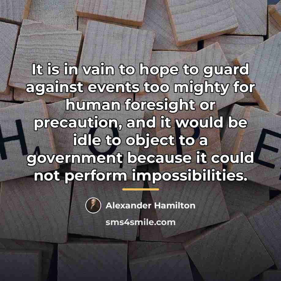 “It is in vain to hope to guard against events…” quote by Alexander Hamilton