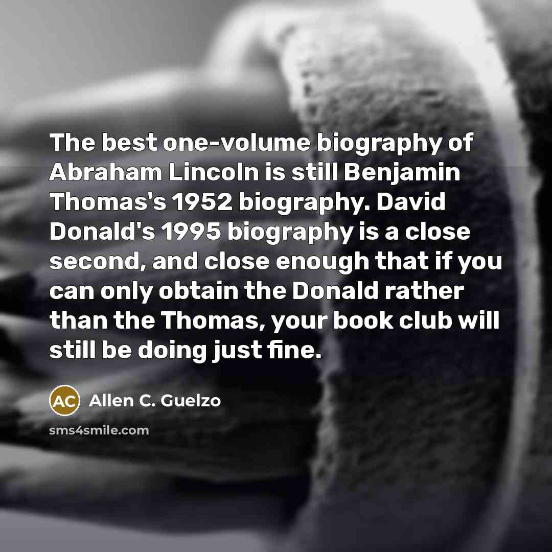 “The best one-volume biography of Abraham Lincoln is still Benjamin…” quote by Allen C. Guelzo