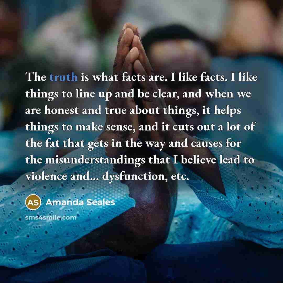 “The truth is what facts are. I like facts. I…” quote by Amanda Seales
