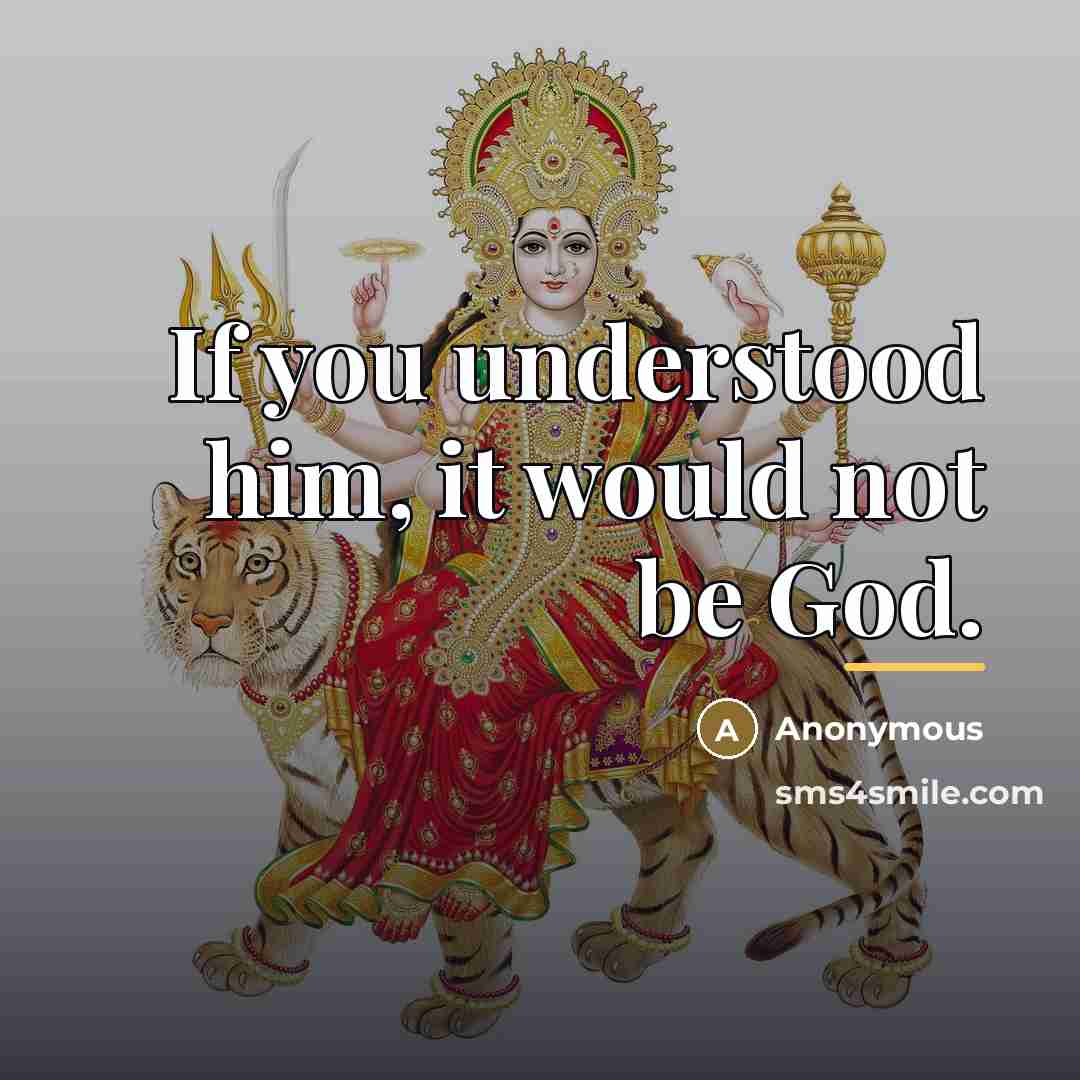 “If you understood him, it would not be God.…” quote by Anonymous
