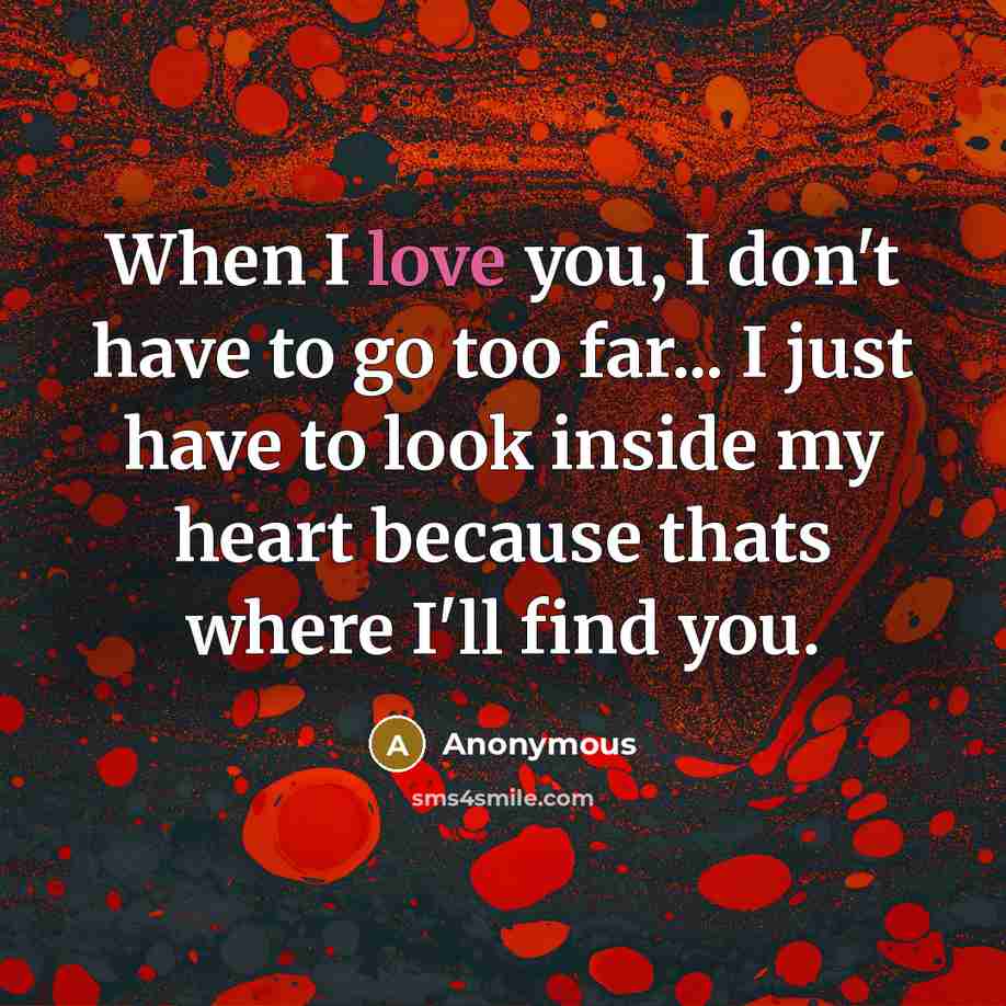 “When I love you, I don't have to go too…” quote by Anonymous